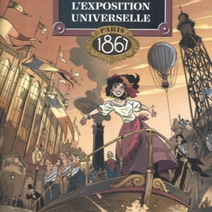 LA FILLE DE L'EXPOSITION UNIVERSELLE. Tome 2 : PARIS 1867