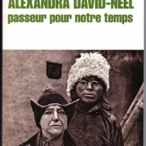 Alexandra David-Néel, passeur pour notre temps , de Joëlle Désiré-Marchand