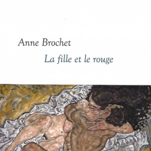 La fille et le rouge, par Anne Brochet aux éditions Grasset