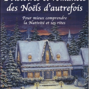Histoires et romances des Noëls d’autrefois par Brigitte Rochelandet-Ottignon