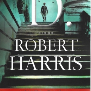 D, de Robert Harris. Un palpitant roman d’espionnage autour de l’affaire Dreyfus