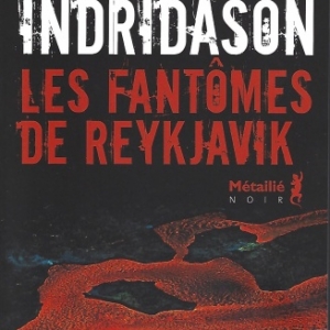 Les Fantômes de Reykjavik, par Arnaldur INDRIDASON