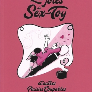 Les Joies du Sex-Toy et autres plaisirs coupables (public averti)