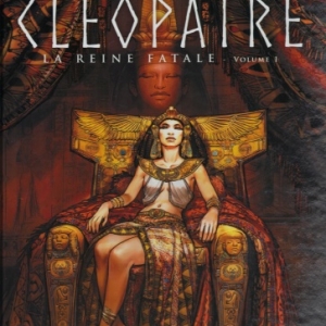 Reines de sang - Cléopâtre, la Reine fatale. Volume 1