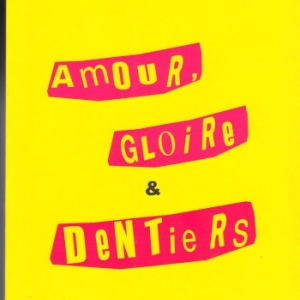 Amour, gloire & dentiers par Marc Salbert chez Le Dilettante