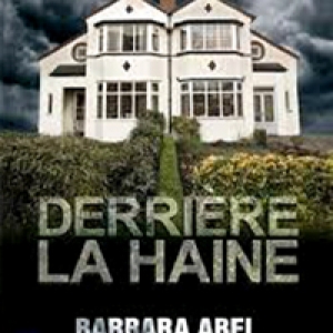 "Derrière la Haine", le Roman de Barbara Abel (c) Ed. "Pocket"
