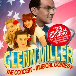 16 mars - 14h. GLENN MILLER THE CONCERT - MUSICAL COMEDY