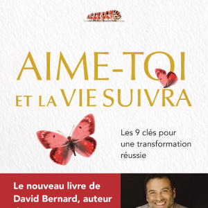 Aime-toi, et la vie suivra de David Bernard