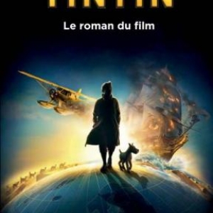 TINTIN, le film de Spielberg,  les albums et …  Casterman.