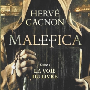 Malefica  Tome 1, La voie du livre de Herve Gagnon   Editions Hugoetcie.