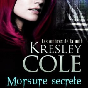 Les ombres de la nuit - Morsure secrète de Kresley Cole – Editions J’ai Lu.