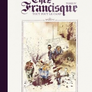 Chez Francisque - Tout fou le camp, Lindingre & Manu Larcenet  - Dargaud.