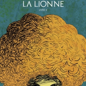 La Lionne  Livre II de L. Mattiussi et Sol Hess  Editions Glenat.