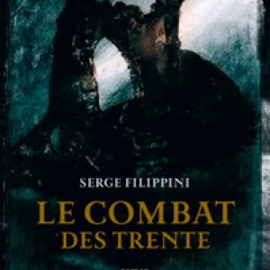 Le combat des Trente de Serge Filippini – Editions Archipel.