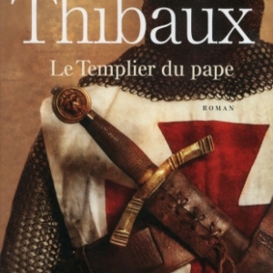 Le Templier du pape de Jean Michel Thibaux  Presses de la Cite