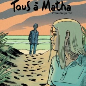 Tous à Matha (T1), Jean-C Denis – Futuropolis. 