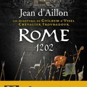 Rome 1202 de Jean d’Aillon  Editions Flammarion.