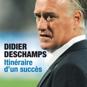 Didier Deschamps, Itineraire d'un succes, une biographie ecrite par Philippe Grand  Editions Jacob Duvernet.
