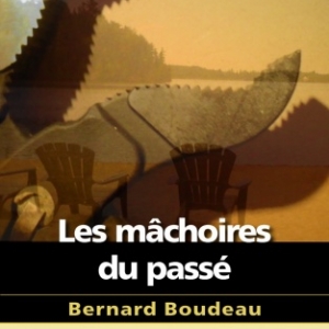 Les machoires du passe de Pierre Boudeau  Editions In Octavo.