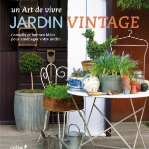 Jardin Vintage de Sally Coulthard  Editions du Chene.