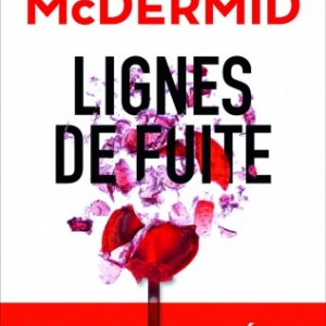 Lignes de fuite de Val McDermid   Flammarion.