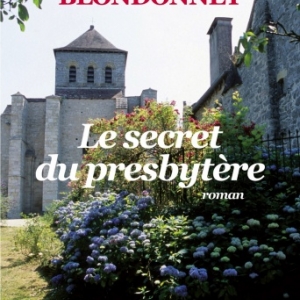 Le secret du presbytere de Michel Blondonnet   Editions Albin Michel.