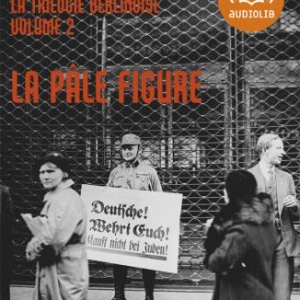 La Pale figure  La trilogie berlinoise T2 de Philip Kerr  Editions Audiolib.
