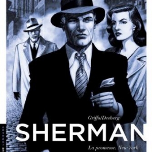 Sherman (T1) – La Promesse, New York, S. Desberg & Griffo – Editions Le Lombard.