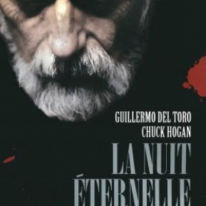 La nuit éternelle de G. Del Toro & Chuck Hogan  Editions Presses de la Cité.