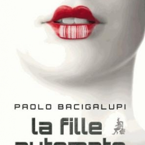 La Fille automate de Paolo Bacigalupi  Editions Au Diable Vauvert.