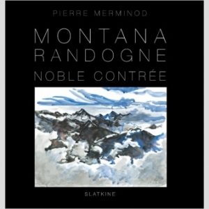 Montana   Randogne de Pierre Merminod   Editions Slatkine.