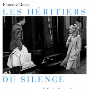 Les heritiers du silence de Florence Dosse  Editions Stock.