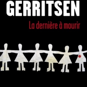 La derniere a mourir de Tess Gerritsen   Presses de la Cite.