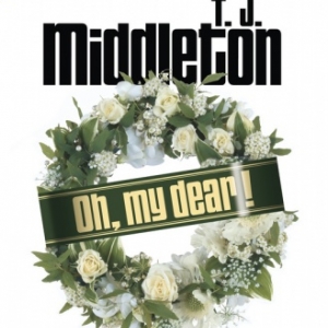Oh, my dear  de TJ Middleton  Editions Cherche Midi.