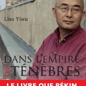 Dans empire des tenebres de Liao Yiwu  Editions Bourin.