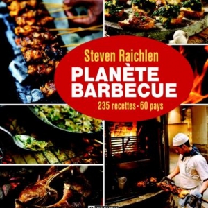 Planete Barbecue de Steven Raichlen – Editions de l’homme.