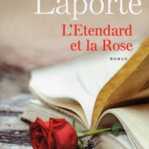 Etendard et la Rose de Gilles Laporte   Presses de la Cite.