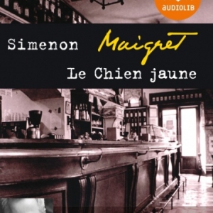Maigret, Le chien jaune de Georges Simenon  Audiolib.