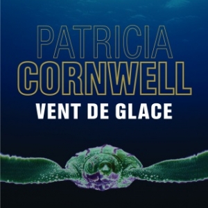 Vent de glace de Patricia Cornwell  Editions Les 2 Terres.