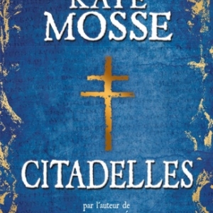 Citadelles de Kate Mosse     Editions JC Lattes.