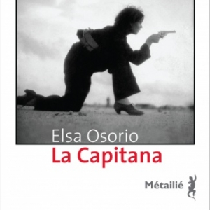 La Capitana de Elsa Osioro  Editions Métailié. 