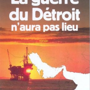 La Guerre du Detroit n’aura pas lieu de Alain Brion – Editions France-Empire.