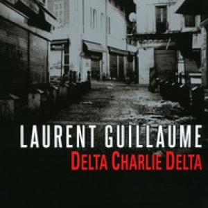 Delta Charlie Delta de Laurent Guillaume   Editions Denoel.