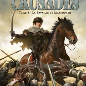 Crusades T3, La Bataille de Mansourah de Izu, Nikolavitch et Zhang Xiaoyu  Humano Associés.