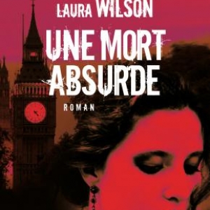 Une mort absurde de Laura Wilson  Editions Albin Michel.