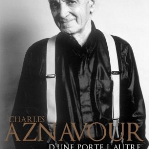 Charles Aznavour  D’une porte à l’autre  Editions Don Quichotte.