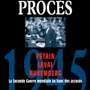 Trois proces - 1945  Petain   Laval  Nuremberg     Editions Omnibus.