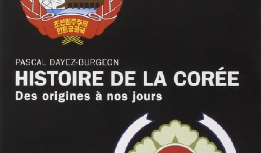 Histoire de la Corée - Des origines à nos jours (Pascal Dayez-Burgeon)