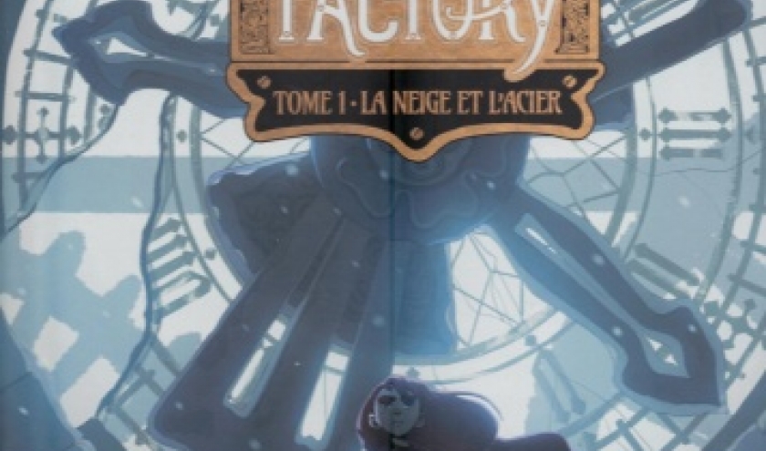 Dreams Factory, tome 1 - La Neige et l'Acier