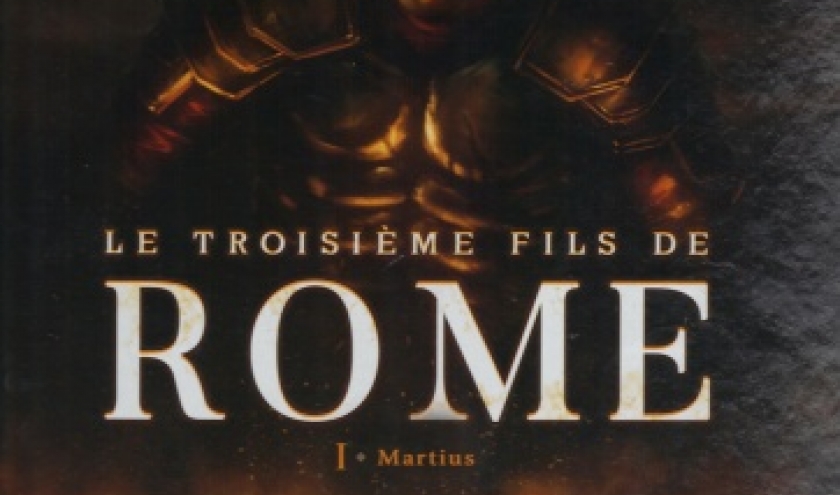 Le Troisième Fils de Rome,  tome 1 - Martius